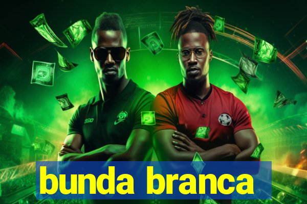 bunda branca